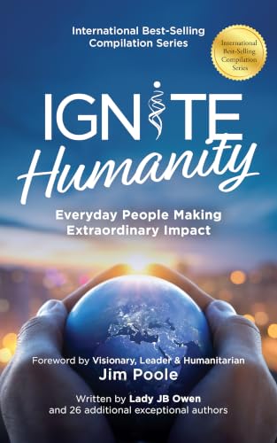 Ignite Humanity: Everyday People Making Extraordinary Impact (Ignite Empowerment Series) book cover